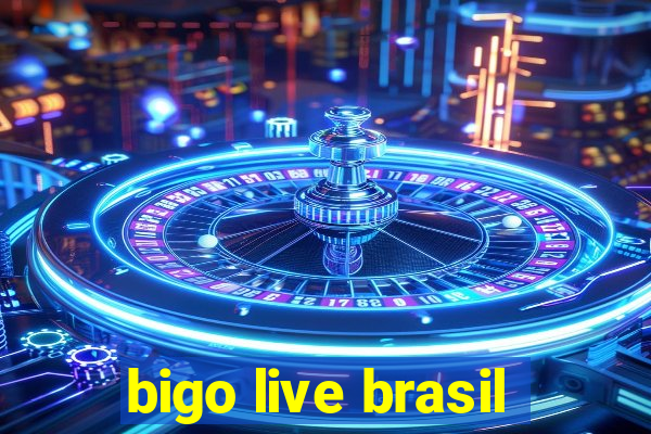 bigo live brasil